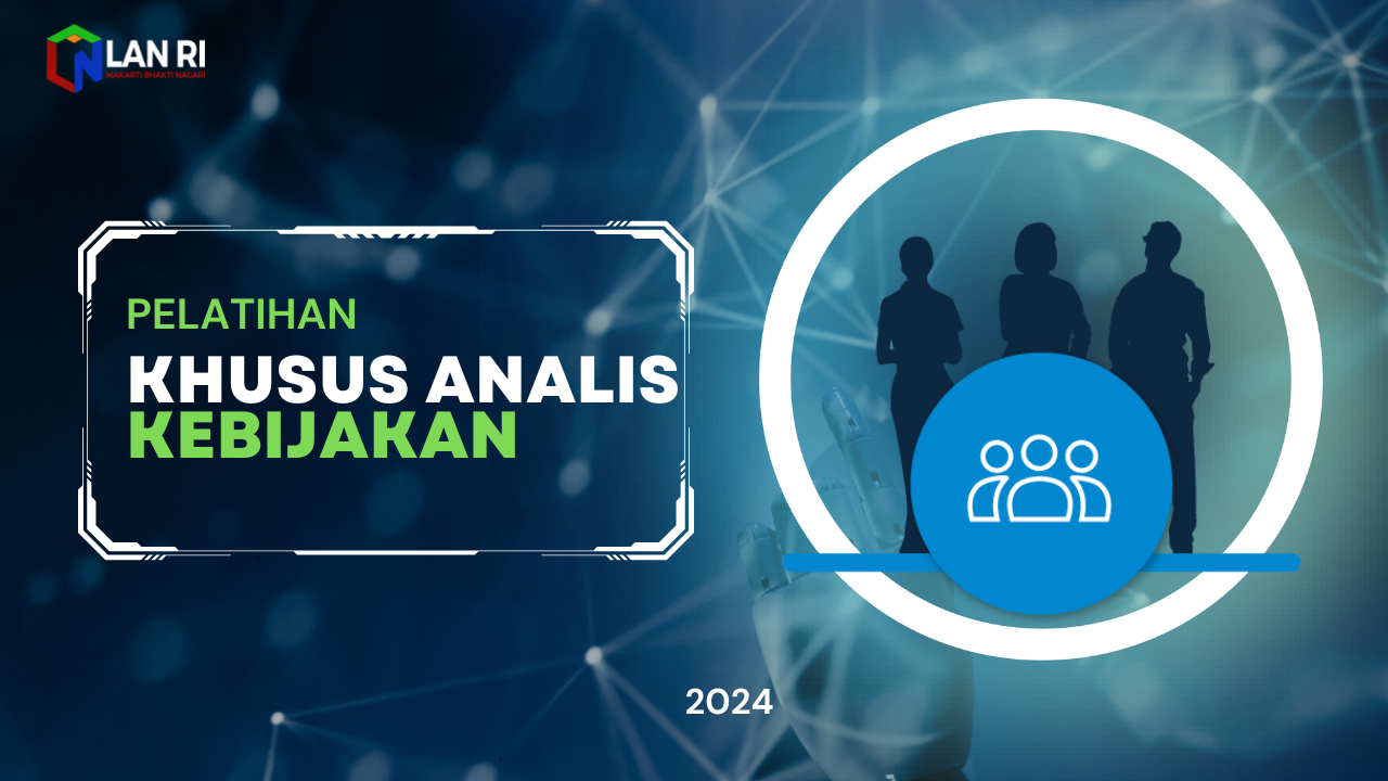 Pelatihan Khusus Analis Kebijakan - Angkatan XXXIX 2025